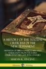 A History of the Textual Criticism of the New Testament: Methods of Bible Commentary and Narration from the Early Church to the late 19th Century Cover Image