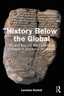 History Below the Global: On and Beyond the Coloniality of Power in Historical Research By Lorenzo Kamel Cover Image