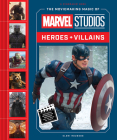 The Moviemaking Magic of Marvel Studios: Heroes & Villains By Eleni Roussos Cover Image