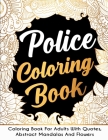 Police Coloring Book: Police Officer Coloring Book, Police Gifts, Police gifts k9, Police Dispatcher Gifts, Police Gift For Men and Police W By Police C. B. Publishing Cover Image