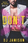 Don't Mess With The Ex: A Secret Husband M/M Romance By Dj Jamison Cover Image