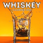 Whiskey Calendar 2021: 16-Month Calendar, Cute Gift Idea For Whisky Lovers Women & Men By Clumsy Potato Press Cover Image
