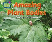 Amazing Plant Bodies: Tiny to Gigantic (Plant-Ology) Cover Image