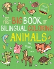 My First Big Book of Bilingual Coloring Animals: Spanish (My First Big Book of Coloring) Cover Image