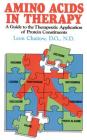 Amino Acids in Therapy: A Guide to the Therapeutic Application of Protein Constituents By Leon Chaitow, D.O., N.D. Cover Image
