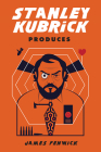 Stanley Kubrick Produces Cover Image