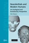Neanderthals and Modern Humans: An Ecological and Evolutionary Perspective (Cambridge Studies in Biological and Evolutionary Anthropolog #38) By Clive Finlayson Cover Image