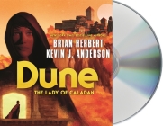 Dune: The Lady of Caladan (The Caladan Trilogy #2) By Brian Herbert, Kevin J. Anderson, Scott Brick (Read by) Cover Image