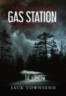 Tales from the Gas Station: Volume One By Jack Townsend Cover Image