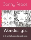 Wonder girl: Le mie opere inedite, arte e bellezza tutte da colorare Cover Image
