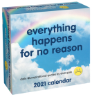 Unspirational 2021 Day-to-Day Calendar: everything happens for no reason Cover Image