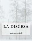 la discesa By Lucio Mencatelli Cover Image