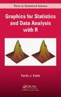 Graphics for Statistics and Data Analysis with R (Chapman & Hall/CRC Texts in Statistical Science) By Kevin J. Keen Cover Image