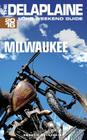 Milwaukee - The Delaplaine 2016 Long Weekend Guide Cover Image