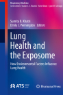 Lung Health and the Exposome: How Environmental Factors Influence Lung Health (Respiratory Medicine) By Sumita B. Khatri (Editor), Emily J. Pennington (Editor) Cover Image