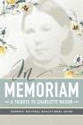 In Memoriam: A Tribute to Charlotte Mason By Parents' National Education Union Cover Image
