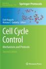 Cell Cycle Control: Mechanisms and Protocols (Methods in Molecular Biology #1170) By Eishi Noguchi (Editor), Mariana C. Gadaleta (Editor) Cover Image
