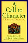 A Call to Character: Family Treasury of Stories, Poems, Plays, Proverbs, and Fables to Guide the Deve By Colin Greer Cover Image