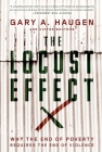 The Locust Effect: Why the End of Poverty Requires the End of Violence By Gary A. Haugen, Victor Boutros Cover Image