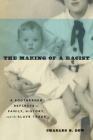 Making of a Racist: A Southerner Reflects on Family, History, and the Slave Trade By Charles B. Dew Cover Image