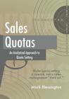 Sales Quotas: An Analytical Approach to Quota Setting By Mark Blessington Cover Image