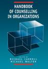 Handbook of Counselling in Organizations By Michael Carroll (Editor), Michael J. Walton (Editor) Cover Image
