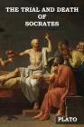 The Trial and Death of Socrates By Plato, Benjamin Jowett (Translator) Cover Image
