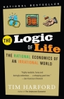 The Logic of Life: The Rational Economics of an Irrational World Cover Image
