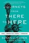 Journeys from There to Here: Stories of Immigrant Trials, Triumphs, and Contributions By Susan J. Cohen, Steven T. Taylor (With) Cover Image