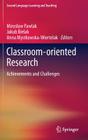Classroom-Oriented Research: Achievements and Challenges (Second Language Learning and Teaching) By Miroslaw Pawlak (Editor), Jakub Bielak (Editor), Anna Mystkowska-Wiertelak (Editor) Cover Image