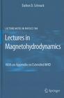 Lectures in Magnetohydrodynamics: With an Appendix on Extended MHD (Lecture Notes in Physics #780) By Dalton D. Schnack Cover Image