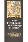 New Directions In The Sociology Of Health (Explorations in Sociology #36) Cover Image