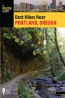 Best Hikes Near Portland, Oregon By Fred Barstad Cover Image