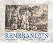Rembrandt's Religious Prints: The Feddersen Collection at the Snite Museum of Art By Charles M. Rosenberg Cover Image
