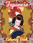 Japanese Coloring Book: Japan Art Theme Such As Tigers, Samurai, Geisha, Koi Fish Tattoo Designs - Coloring Pages for Adults & Teens with Japa By Lynn Madera Cover Image