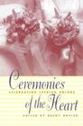 Ceremonies of the Heart: Celebrating Lesbian Unions By Becky Butler Cover Image