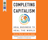 Completing Capitalism: Heal Business to Heal the World Cover Image