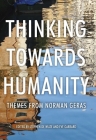 Thinking Towards Humanity CB: Themes from Norman Geras By David Aaronovitch (Contribution by), Stephen de Wijze (Editor), Ophelia Benson (Contribution by) Cover Image