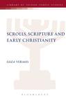 Scrolls, Scriptures and Early Christianity (Library of Second Temple Studies #56) By Geza Vermes, Lester L. Grabbe (Editor) Cover Image