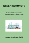 Green Commute: Sustainable Transportation Solutions for Eco-Friendly Travel Cover Image