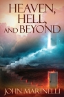 Heaven, Hell & Beyond: The perfect Bible Teaching subject By John Marinelli Cover Image