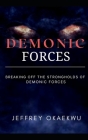 Demonic Forces: Breaking off the strongholds of demonic forces Cover Image