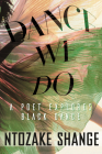 Dance We Do: A Poet Explores Black Dance By Ntozake Shange, Reneé L. Charlow (Contributions by), Alexis Pauline Gumbs (Contributions by) Cover Image