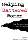 Helping Battered Women: New Perspectives and Remedies By Albert R. Roberts (Editor) Cover Image