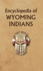 Encyclopedia of Wyoming Indians Cover Image