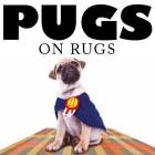 Pugs on Rugs By Jack Russell Cover Image