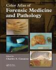 Color Atlas of Forensic Medicine and Pathology By Brian Heaton, Charles Catanese Cover Image