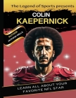 Colin Kaepernick: Kids book presented by Legend Of Sport By Jackson Wells Cover Image