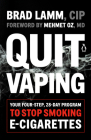 Quit Vaping: Your Four-Step, 28-Day Program to Stop Smoking E-Cigarettes By Brad Lamm, Mehmet Oz, M.D. (Foreword by) Cover Image
