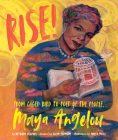 Rise!: From Caged Bird to Poet of the People, Maya Angelou Cover Image